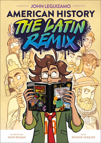 American History: The Latin Remix book cover by John Leguizamo, Dave Roman