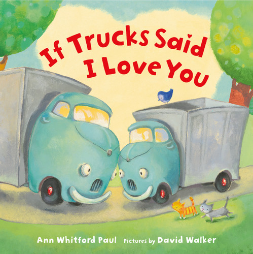 If Trucks Said I Love You book cover by Ann Whitford Paul