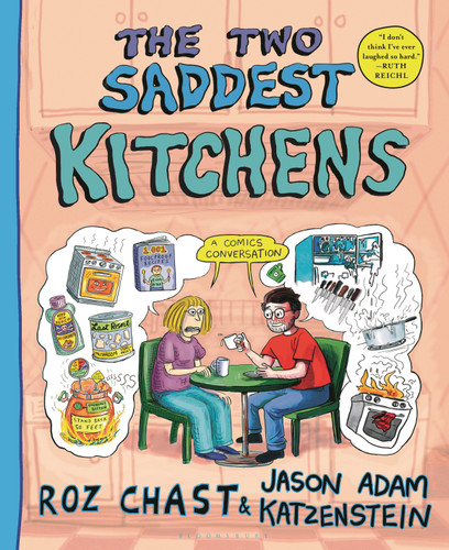 The Two Saddest Kitchens: A Comics Conversation book cover by Roz Chast, Jason Adam Katzenstein