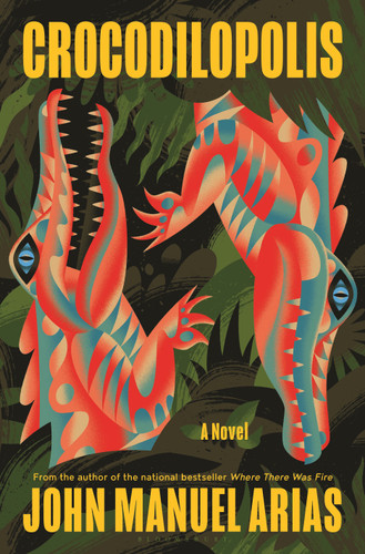 Crocodilopolis: A Novel book cover by John Manuel Arias