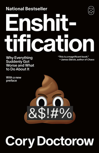 Enshittification: Why Everything Suddenly Got Worse and What to Do About It book cover by Cory Doctorow