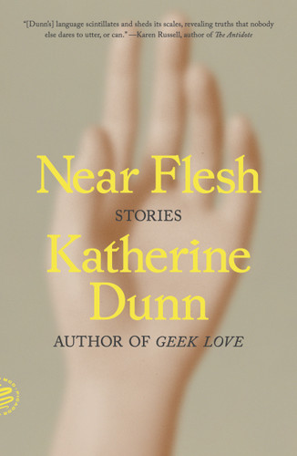 Near Flesh: Stories book cover by Katherine Dunn