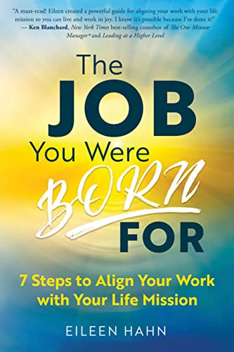 The Job You Were Born For: 7 Steps to Align Your Work with Your Life Mission - Cover
