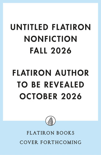 Untitled Flatiron Nonfiction Fall 2026 book cover by Flatiron Author to be Revealed October 2026