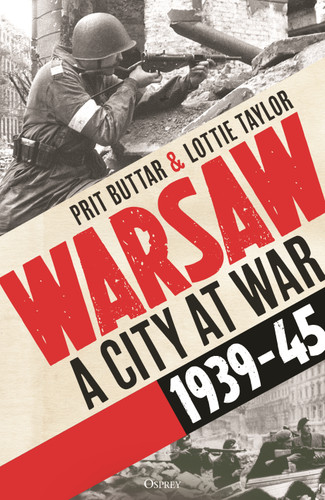 Warsaw: A City at War, 1939–45 book cover by Prit Buttar, Lottie Taylor