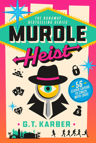 Murdle Heist: 56 Clever Capers to Crack with Logic (Murdle) book cover by G. T. Karber