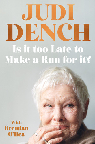 Is It Too Late to Make a Run for It? book cover by Judi Dench, Brendan O'Hea