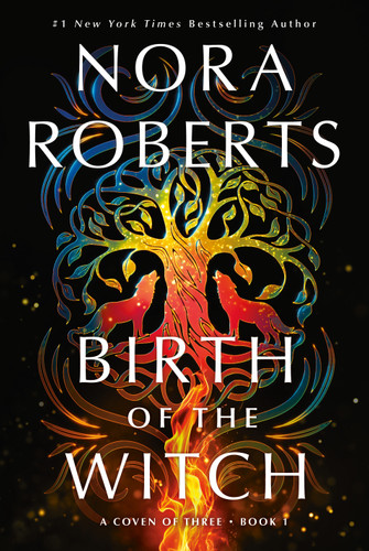 Birth of the Witch: A Coven of Three Trilogy Book 1 book cover by Nora Roberts