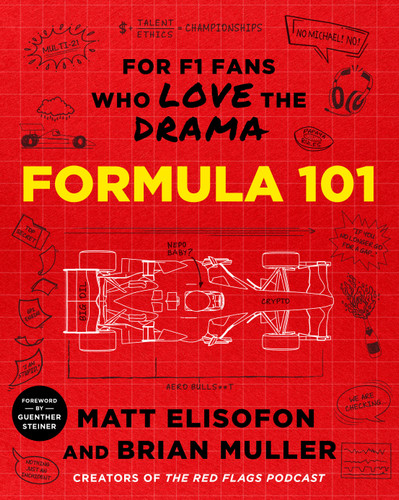 Formula 101: For F1 Fans Who Love the Drama book cover by Matt Elisofon, Brian Muller