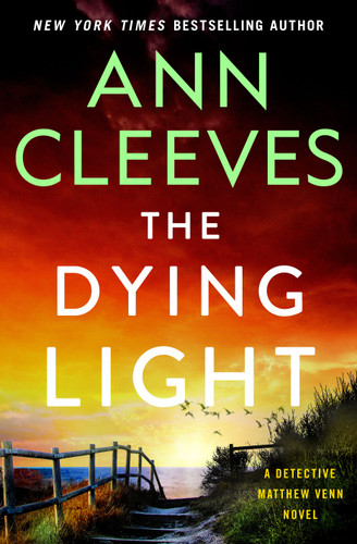 The Dying Light: A Detective Matthew Venn Novel (Matthew Venn series #4) book cover by Ann Cleeves
