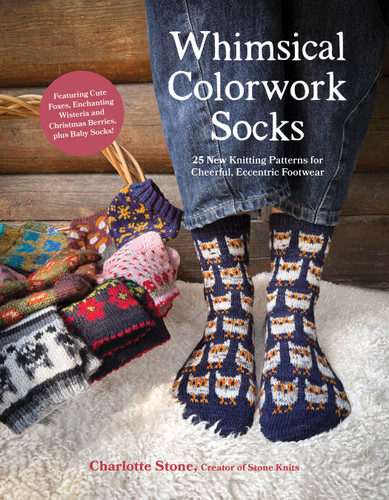 Whimsical Colorwork Socks: 25 New Knitting Patterns for Cheerful, Eccentric Footwear book cover by Charlotte Stone