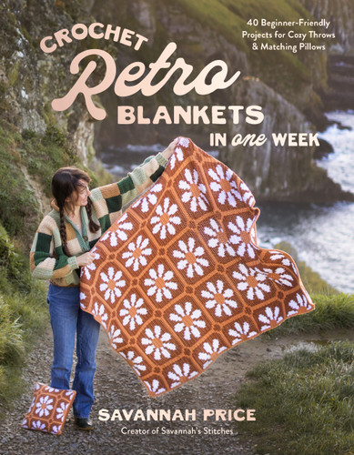 Crochet Retro Blankets in One Week: 40 Beginner-Friendly Projects for Cozy Throws & Matching Pillows book cover by Savannah Price