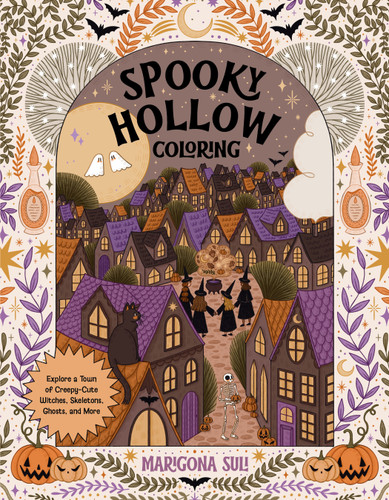 Spooky Hollow Coloring: Explore a Town of Creepy-Cute Witches, Skeletons, Ghosts, and More book cover by Marigona Suli