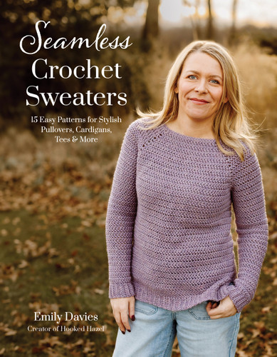 Seamless Crochet Sweaters: 15 Easy Patterns for Stylish Pullovers, Cardigans, Tees & More book cover by Emily Davies