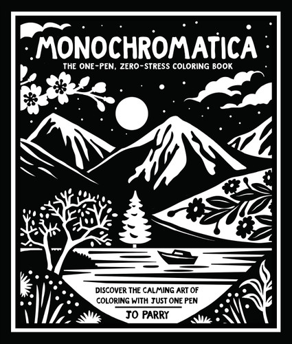 Monochromatica: The One-Pen, Zero-Stress Coloring Book book cover by Jo Parry