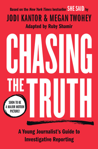 Chasing the Truth: A Young Journalist's Guide to Investigative Reporting: She Said Young Readers Edition book cover by Jodi Kantor, Megan Twohey