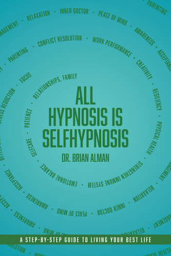 All Hypnosis is Self-Hypnosis book cover by Dr. Brian Alman