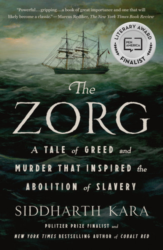 The Zorg: A Tale of Greed and Murder That Inspired the Abolition of Slavery book cover by Siddharth Kara