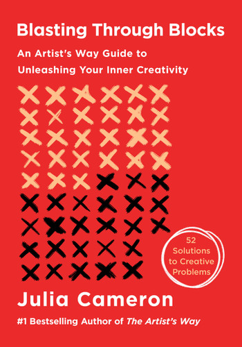 Blasting Through Blocks: An Artist's Way Guide to Unleashing Your Inner Creativity book cover by Julia Cameron