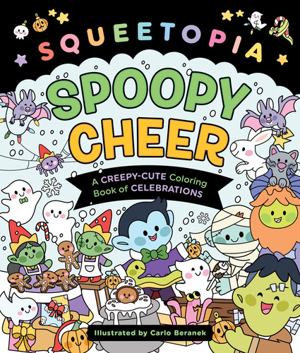 Squeetopia: Spoopy Cheer: A Creepy-Cute Coloring Book of Celebrations book cover by Carlo Beranek