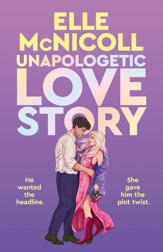 Unapologetic Love Story book cover by Elle McNicoll