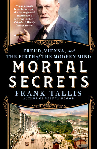 Mortal Secrets: Freud, Vienna, and the Discovery of the Modern Mind book cover by Frank Tallis