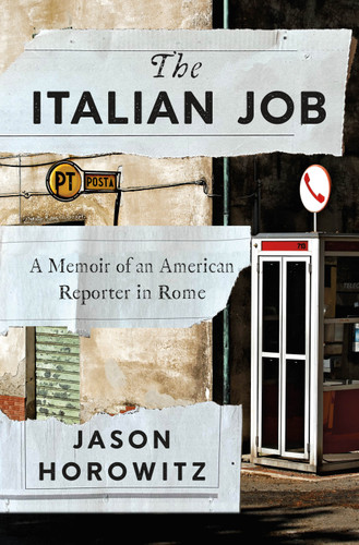 The Italian Job: A Memoir of an American Reporter in Rome book cover by Jason Horowitz