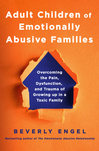 Adult Children of Emotionally Abusive Families: Overcoming the Pain, Dysfunction, and Trauma of Growing up in a Toxic Family book cover by Beverly Engel