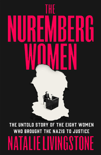 The Nuremberg Women: The Untold Story of the Eight Women Who Brought the Nazis to Justice book cover by Natalie Livingstone