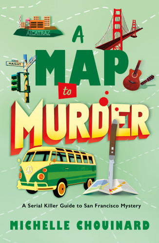 A Map to Murder: A Serial Killer Guide to San Francisco Mystery book cover by Michelle Chouinard