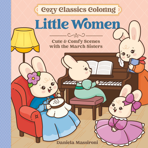 Cozy Classics Coloring: Little Women: Cute & Comfy Scenes with the March Sisters book cover by Daniela Massironi