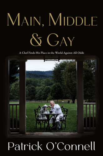 Main, Middle & Gay: A Chef Finds His Place in the World Against All Odds book cover by Patrick O'Connell