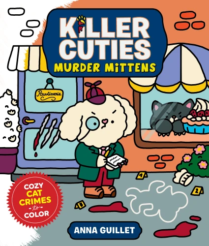 Killer Cuties: Murder Mittens: Cozy Cat Crime Scenes to Color book cover by Anna Guillet