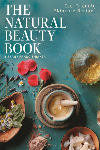 The Natural Beauty Book: Eco-Friendly Skincare Recipes book cover by Tiffany Francis-Baker