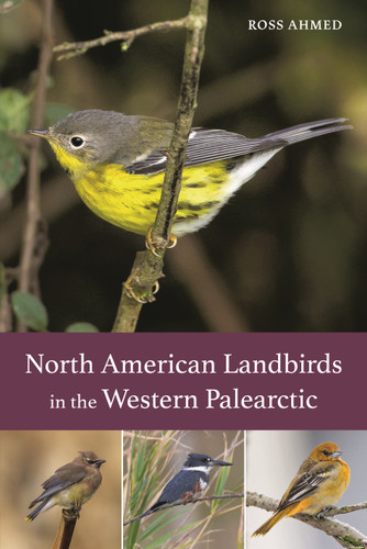 North American Landbirds in the Western Palearctic book cover by Ross Ahmed
