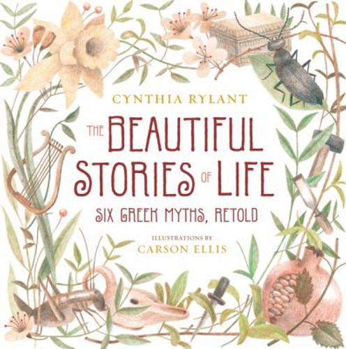 The Beautiful Stories of Life : Six Greek Myths, Retold Cover