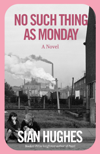 No Such Thing as Monday: A Novel book cover by Siân Hughes