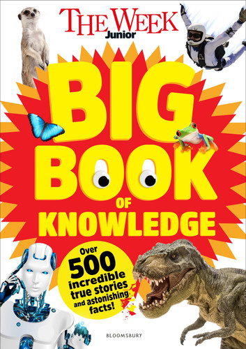 The Week Junior Big Book of Knowledge: The ultimate book for curious kids with over 500 incredible true stories and astonishing facts book cover by The Week Junior