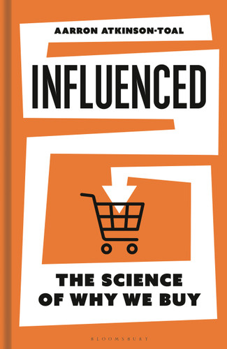 Influenced: The Science of Why We Buy book cover by Aarron Atkinson-Toal