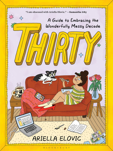 Thirty: A Guide to Embracing the Wonderfully Messy Decade book cover by Ariella Elovic