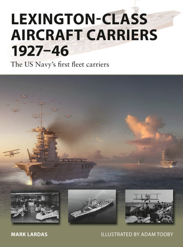 Lexington-Class Aircraft Carriers 1927–46: The US Navy's first fleet carriers (New Vanguard #352) book cover by Mark Lardas