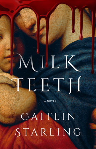 Milkteeth: A Novel book cover by Caitlin Starling