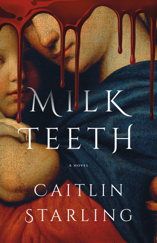 Milkteeth: A Novel book cover by Caitlin Starling