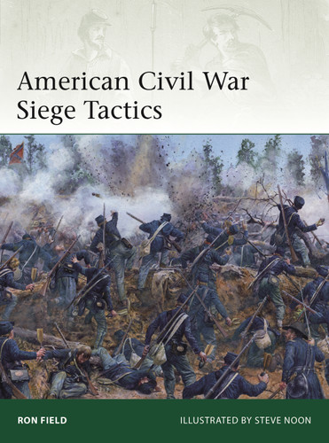 American Civil War Siege Tactics (Elite #271) book cover by Ron Field