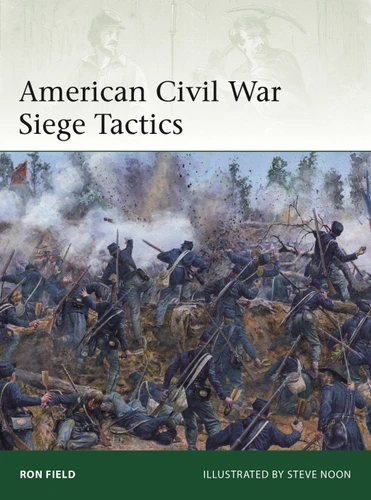 American Civil War Siege Tactics (Elite #271) book cover by Ron Field