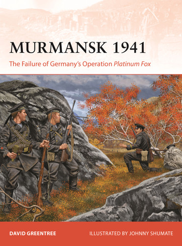 Murmansk 1941: The Failure of Germany's Operation Platinum Fox (Campaign #436) book cover by David Greentree