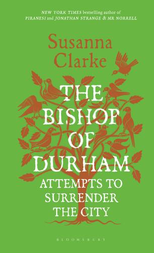 The Bishop of Durham Attempts to Surrender the City book cover by Susanna Clarke