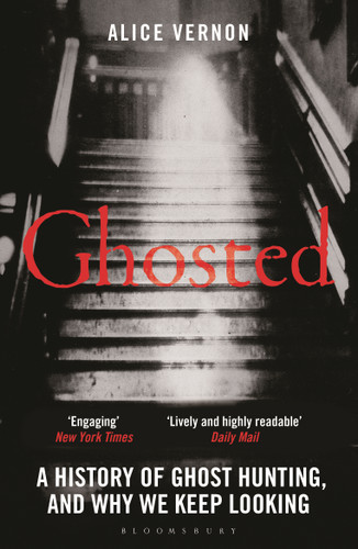 Ghosted: A History of Ghost Hunting, and Why We Keep Looking book cover by Alice Vernon