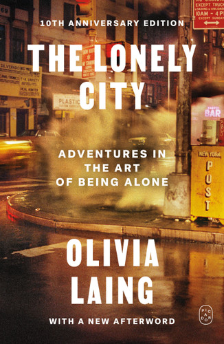 The Lonely City: Adventures in the Art of Being Alone (10th Anniversary Deluxe Edition) book cover by Olivia Laing