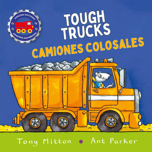Amazing Machines Tough Trucks / Camiones Duros (Amazing Machines bilingual) book cover by Tony Mitton